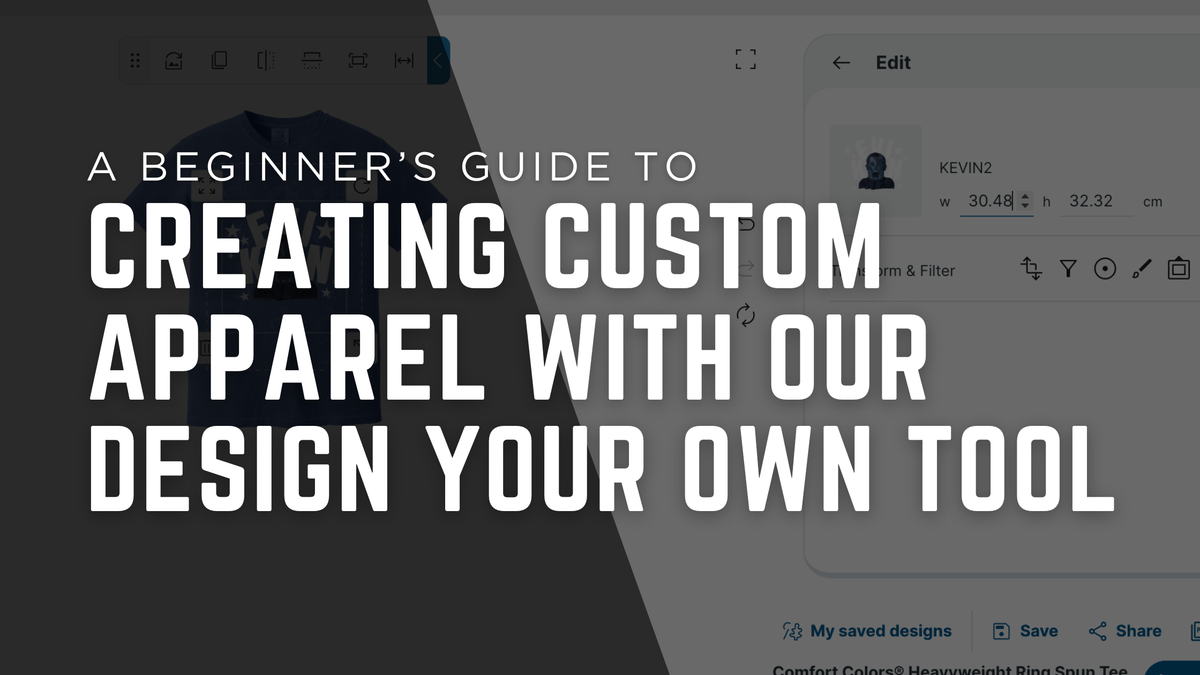 A Beginner’s Guide to Creating Custom Apparel with Our Design Your Own Tool