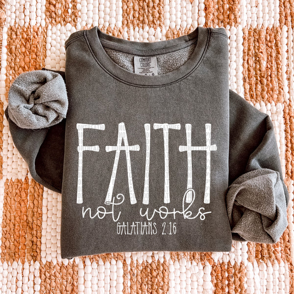 Faith Not Works Comfort Colors® Ring Spun Crewneck Sweatshirt