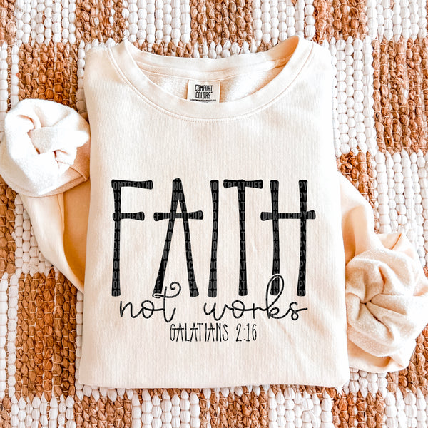 Faith Not Works Comfort Colors® Ring Spun Crewneck Sweatshirt