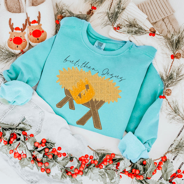 But Then Jesus Comfort Colors® Ring Spun Crewneck Sweatshirt